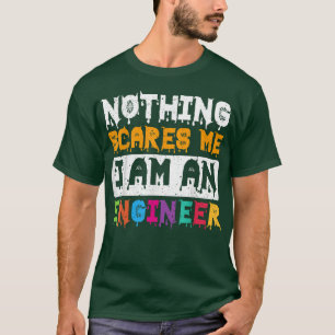 Camiseta Nada Me Da Miedo Soy Ingeniero Halloween T-Shi