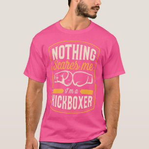Camiseta Nada Me Da Miedo Soy Un Kickboxer Gracioso Kickbox