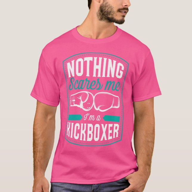 Camiseta Nada Me Da Miedo Soy Un Kickboxer Gracioso Kickbox (Anverso)