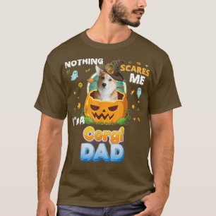 Camiseta Nada Me Da Miedo Soy Un Perro Corgi Papá Bruja Gor