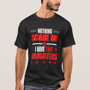 Camiseta Nada Me Da Miedo Tengo Dos Hijas Madre Madre