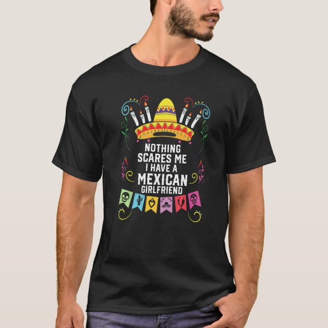 Camiseta Nada Me Da Miedo Tengo Una Novia Mexicana Mexicana (Anverso)
