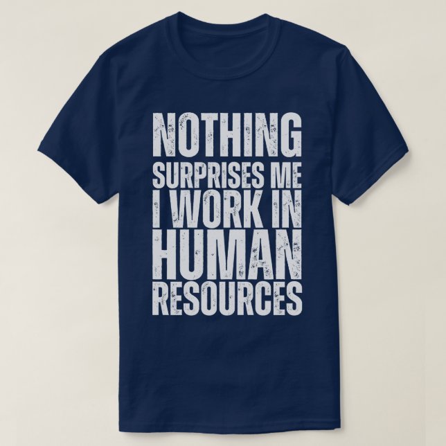 Camiseta Nada Me Sorprende Que Trabajo En Recursos Humanos (Diseño del anverso)