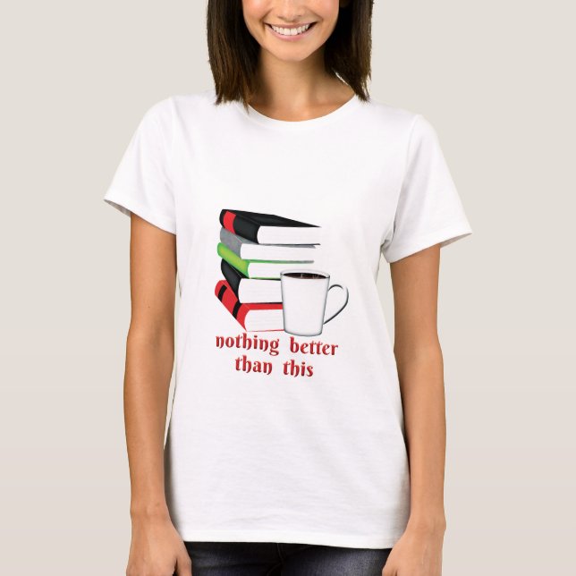 Camiseta Nada Mejor Que Este Café Del Libro (Anverso)