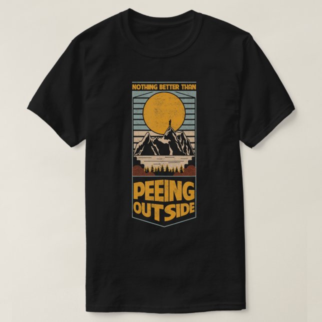 Camiseta Nada Mejor Que Mirar Fuera Camping Al Aire Libre (Diseño del anverso)