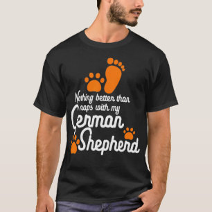 Camiseta Nada Mejor Que Naps Con Mi Pastor Alemán