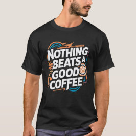 Camiseta Nada mejor que un buen café