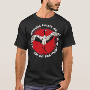 Camiseta Nada Molesta A Un Tai Chi Practicando La Ar Marcia