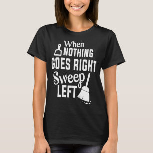 Camiseta Nada Pasa Derecha Barrido Limpiar Casa Izquierda