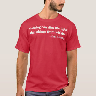 Camiseta Nada puede atenuar la luz que brilla desde adentro