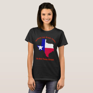 Camiseta Nada puede romper a los Texans Tejas fuerte