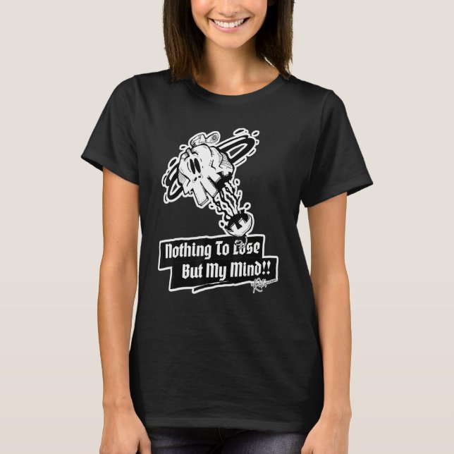 Camiseta Nada Que Perder, Pero Mi Mente!! Cráneo Pt.1 (Anverso)