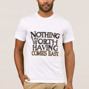 Camiseta Nada Que Vale La Pena Ser Fácil
