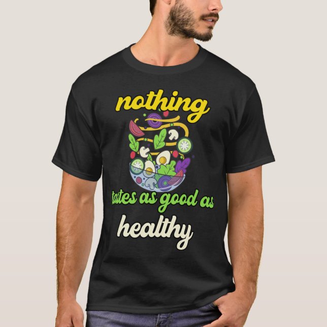 Camiseta Nada Sabe Tan Bueno Como Saludable (Anverso)