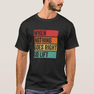Camiseta Nada Sale Bien - Eslogan de Fisicoculturismo, Gráf
