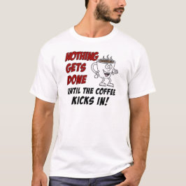 Camiseta Nada Se Hace Que El Café Aprete