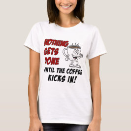 Camiseta Nada Se Hace Que El Café Aprete