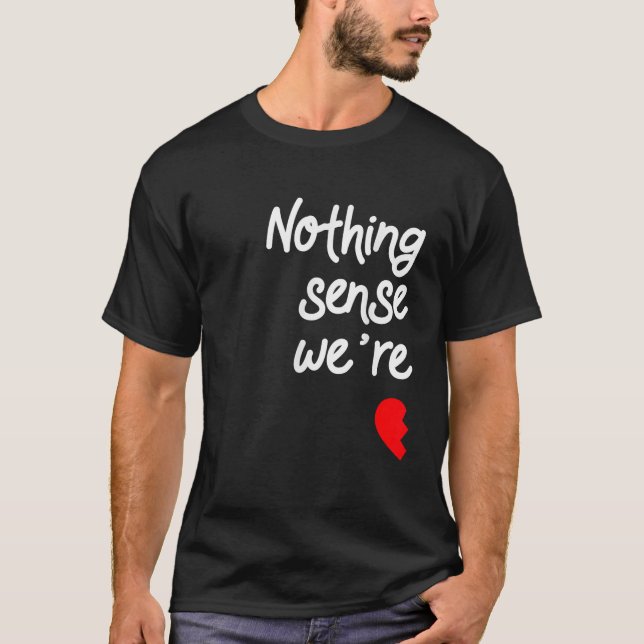 Camiseta Nada tiene sentido cuando estamos separados de la  (Anverso)