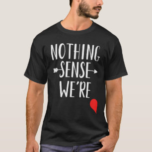Camiseta Nada tiene sentido cuando estamos separados y coin
