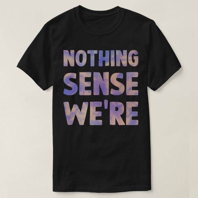 Camiseta nada tiene sentido cuando se separó el par coincid (Diseño del anverso)