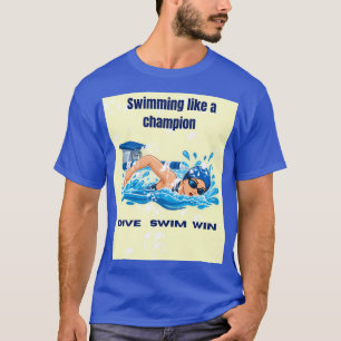 Camiseta Nadando Como un Campeón – Nadador Motivacional