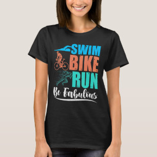 Camiseta Nadar, andar en bicicleta, correr, ser fabuloso