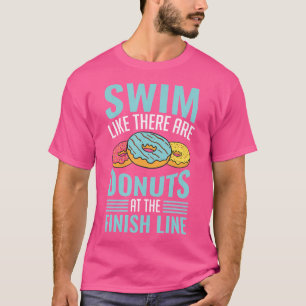 Camiseta Nadar Como Si Hubiera Donas Nadando Nadador Divert