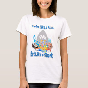 Camiseta Nadar como un pez, comer como un tiburón. Natación