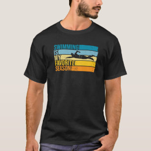 Camiseta Nadar Es Mi Temporada Favorita Para Los Nadadores