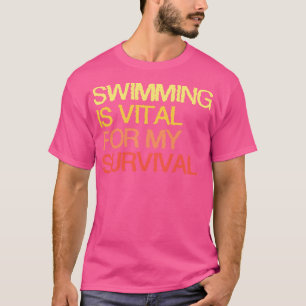Camiseta Nadar Es Vital Para Mi Supervivencia