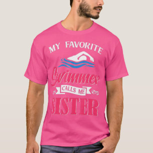 Camiseta Nadar Mi nadador favorito me llama Hermana Nadar