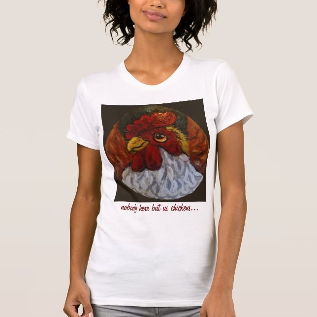 Camiseta nadie aquí pero nosotros pollos (Anverso)