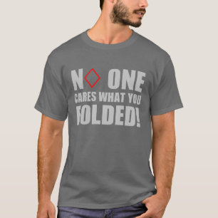Camiseta ¡Nadie cuida lo que usted dobló!