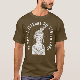 Camiseta Nadie Es Ilegal En El Tierras Robadas De Inmigrant