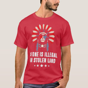 Camiseta Nadie Es Ilegal En El Tierras Robadas De Inmigrant