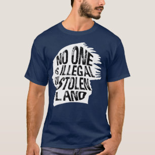 Camiseta Nadie Es Ilegal En Los Inmigrantes De Tierra Robad