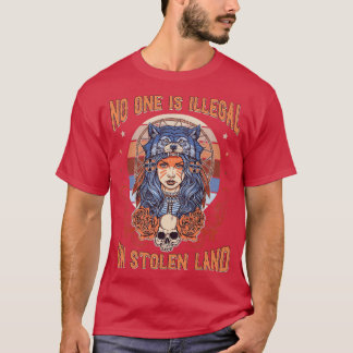 Camiseta Nadie Es Ilegal En Tierra Robada De Nativos Estado
