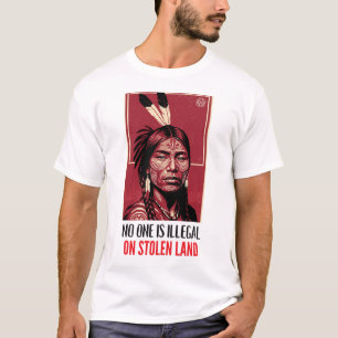 Camiseta Nadie es Ilegal en Tierra Robada Derecho Indígena