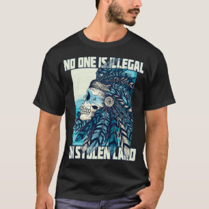 Camiseta Nadie Es Ilegal En Tierra Robada Nativa Estadounid