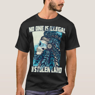 Camiseta Nadie Es Ilegal En Tierra Robada Nativa Estadounid
