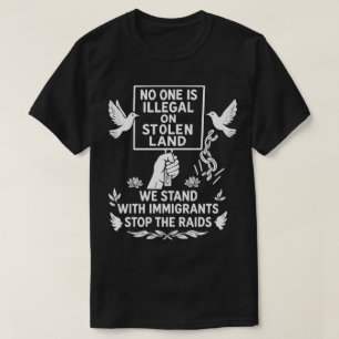 Camiseta Nadie es Ilegal en Tierra Robada Seguridad Naciona