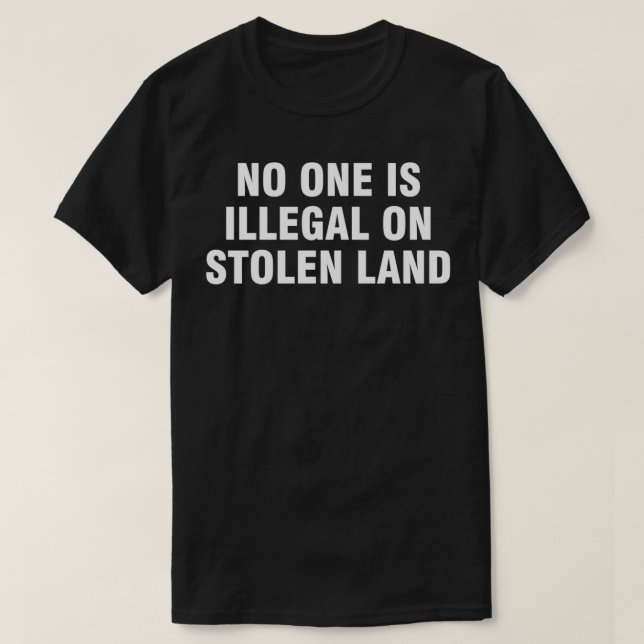 Camiseta Nadie es ilegal en tierras robadas (8) (Diseño del anverso)
