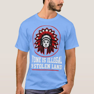 Camiseta NADIE ES ILEGAL EN TIERRAS ROBADAS Nativos America