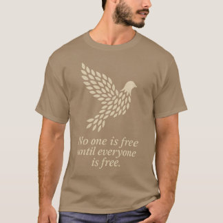 CAMISETA NADIE ES LIBRE HASTA QUE TODOS SEAN LIBRES.