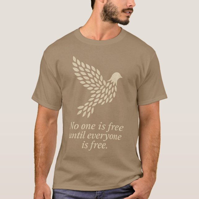 CAMISETA NADIE ES LIBRE HASTA QUE TODOS SEAN LIBRES. (Anverso)