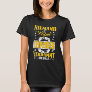 Camiseta Nadie Es Perfecto Pero Como Leipziger Cerca De Lei