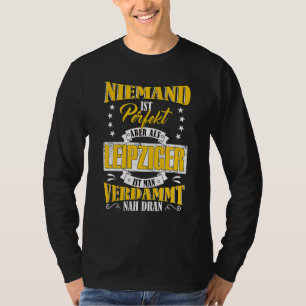 Camiseta Nadie Es Perfecto Pero Como Leipziger Cerca De Lei