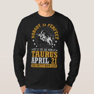 Camiseta Nadie Es Perfecto Pero Si Naciste Como Taurus Apri