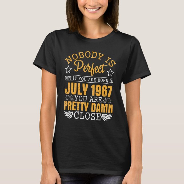Camiseta Nadie Es Perfecto Pero Si Naciste En Julio De 1967 (Anverso)
