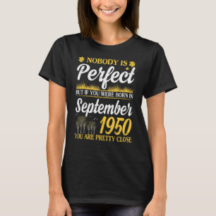 Camiseta Nadie Es Perfecto Si Naciste El 19 De Septiembre.